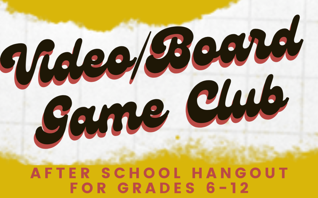 Video/Board Game Club